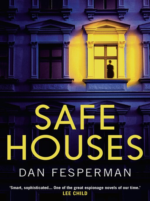 Title details for Safe Houses by Dan Fesperman - Available